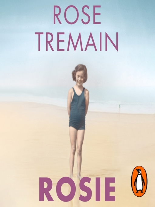 Title details for Rosie by Rose Tremain - Available